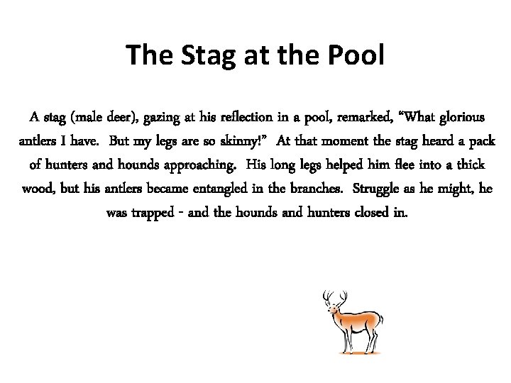 The Stag at the Pool A stag (male deer), gazing at his reflection in