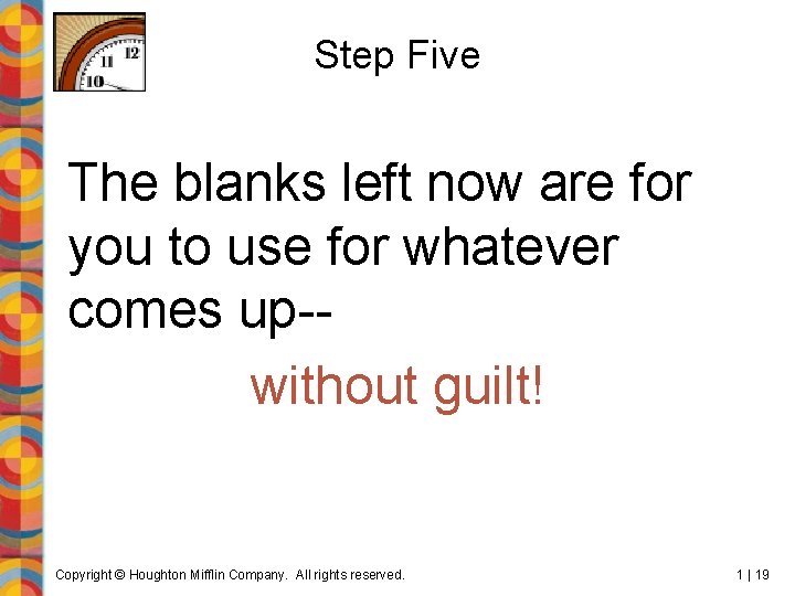 Step Five The blanks left now are for you to use for whatever comes