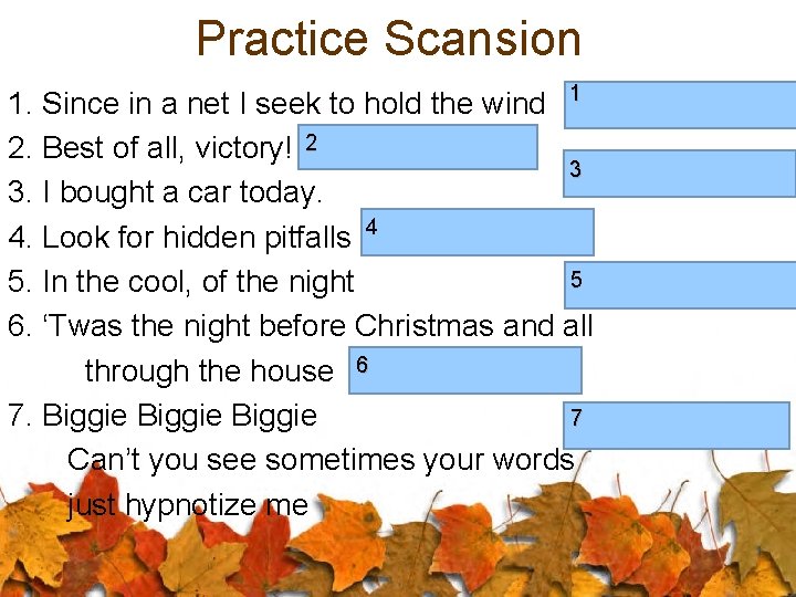 Practice Scansion 1. Since in a net I seek to hold the wind 1