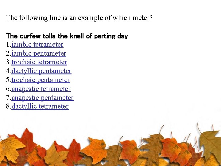 The following line is an example of which meter? The curfew tolls the knell