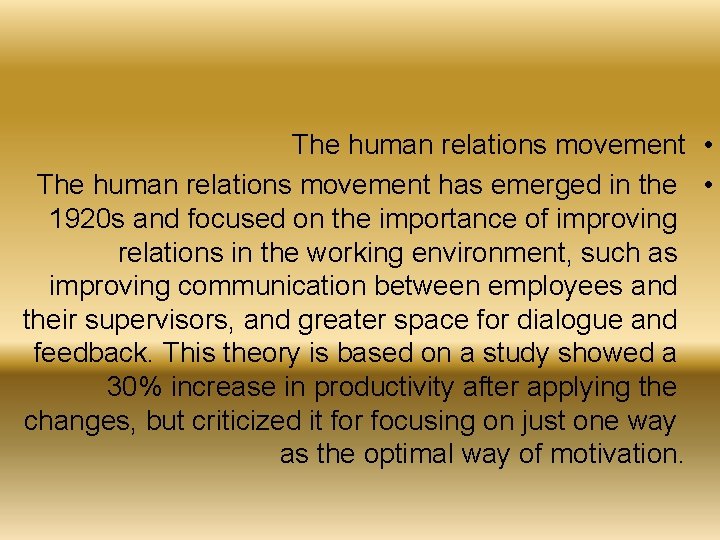 The human relations movement • The human relations movement has emerged in the •