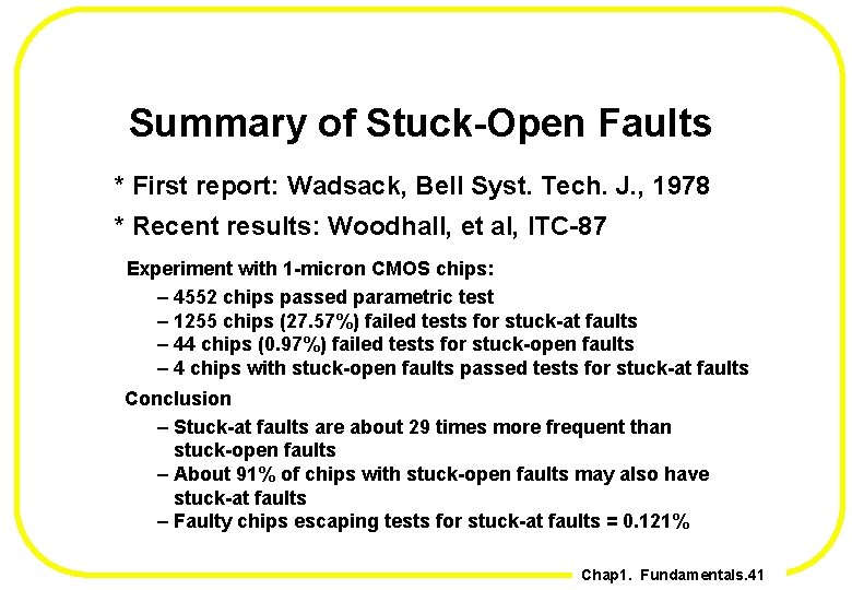 Summary of Stuck-Open Faults * First report: Wadsack, Bell Syst. Tech. J. , 1978