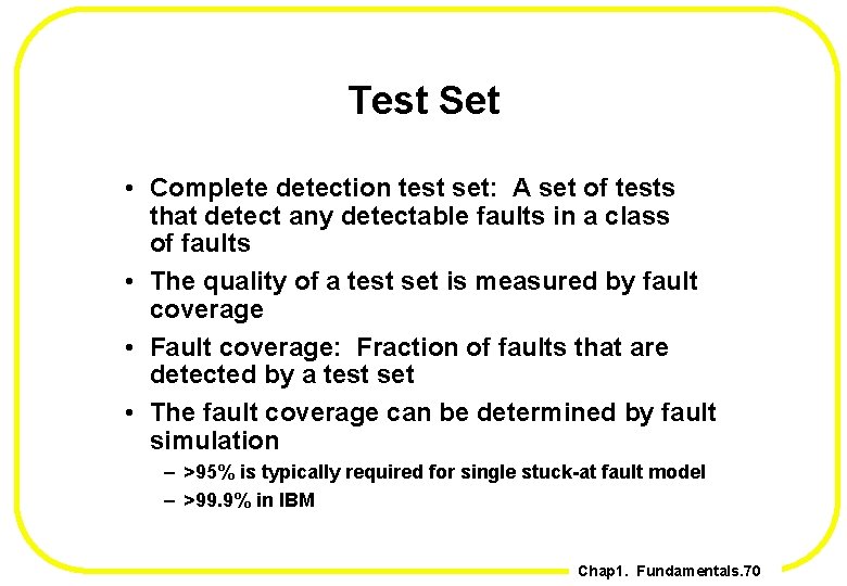Test Set • Complete detection test set: A set of tests that detect any