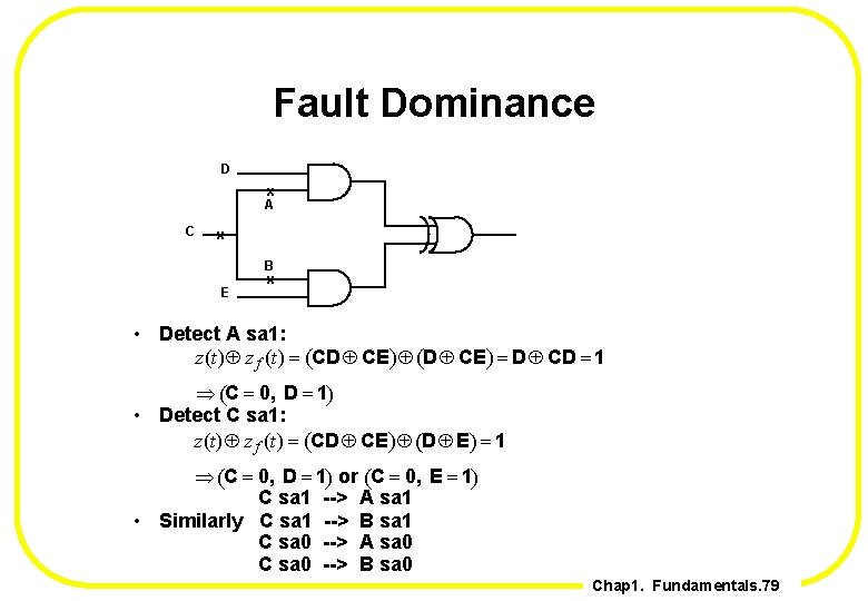 Fault Dominance D x A C x E B x • Detect A sa