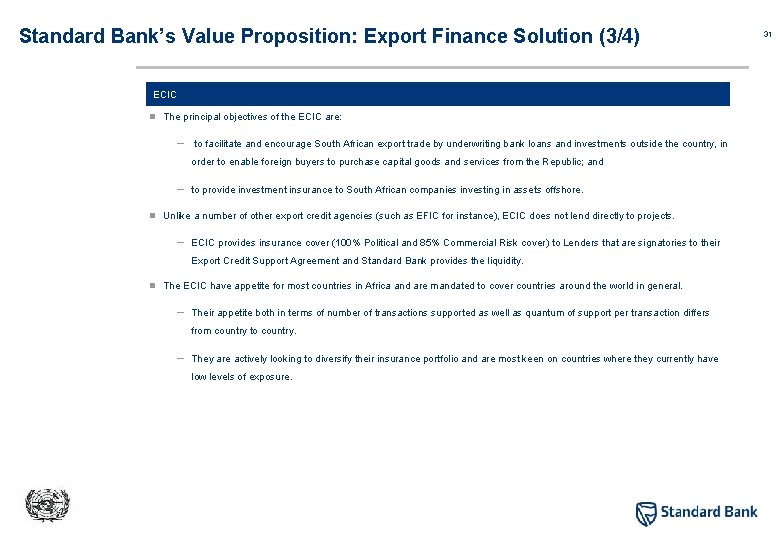 Standard Bank’s Value Proposition: Export Finance Solution (3/4) ECIC n The principal objectives of