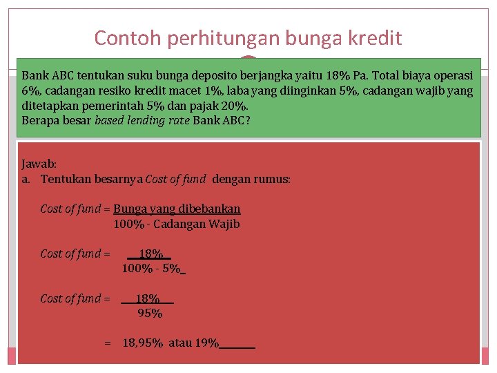 Contoh perhitungan bunga kredit Bank ABC tentukan suku bunga deposito berjangka yaitu 18% Pa.