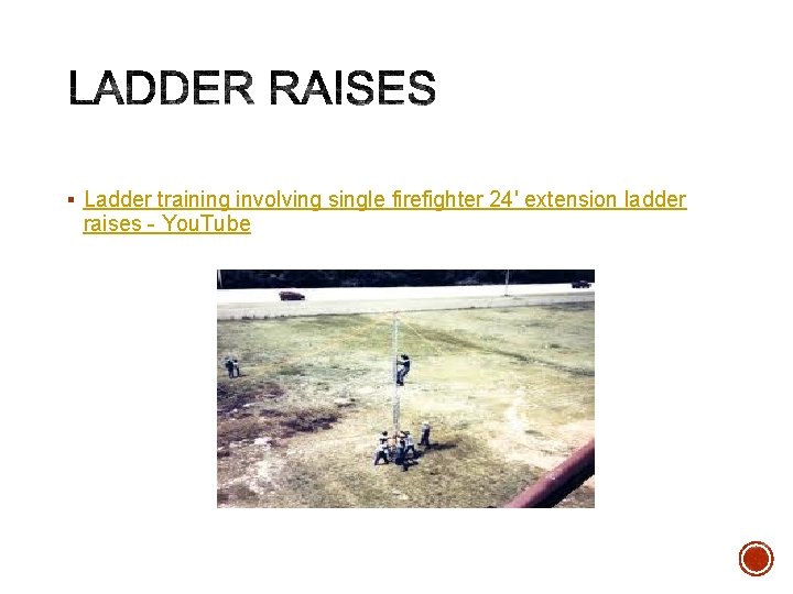 § Ladder training involving single firefighter 24' extension ladder raises - You. Tube 