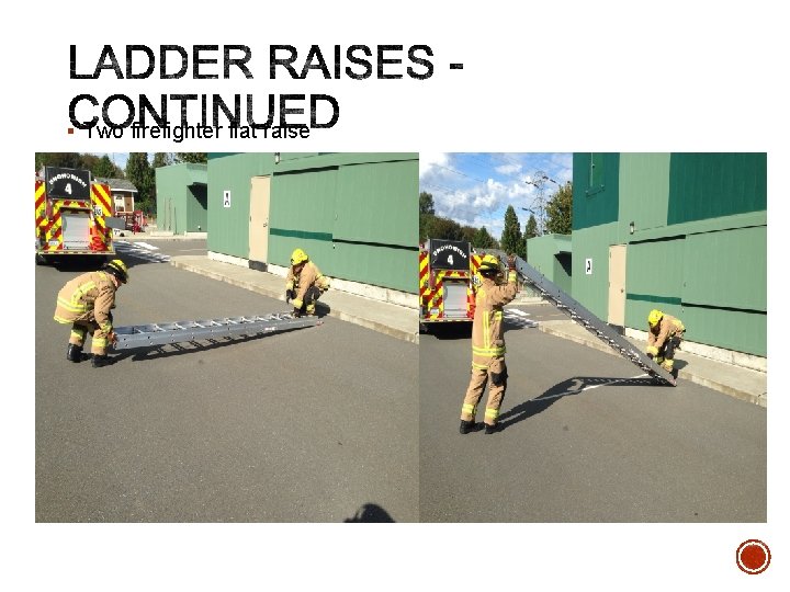 § Two firefighter flat raise 