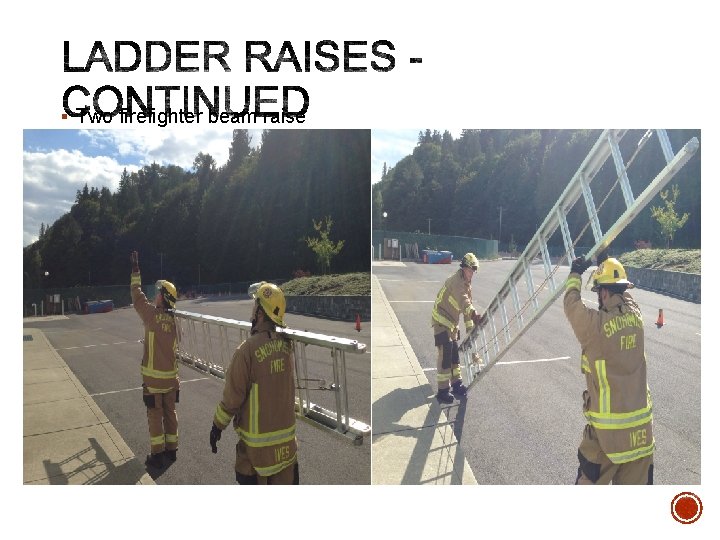 § Two firefighter beam raise 