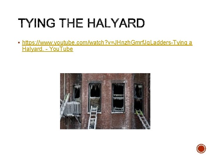 § https: //www. youtube. com/watch? v=JHnzh. Gmrf. Jg. Ladders-Tying a Halyard. - You. Tube