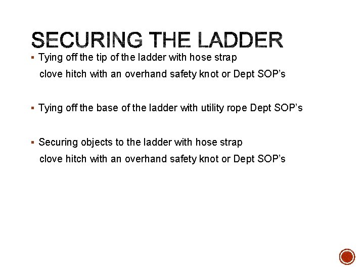 § Tying off the tip of the ladder with hose strap clove hitch with