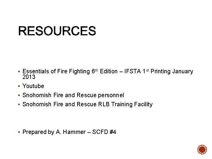 § Essentials of Fire Fighting 6 th Edition – IFSTA 1 st Printing January