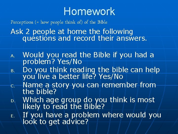 Homework Perceptions (= how people think of) of the Bible Ask 2 people at