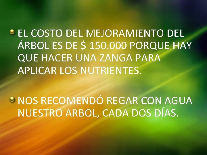 EL COSTO DEL MEJORAMIENTO DEL ÁRBOL ES DE $ 150. 000 PORQUE HAY QUE