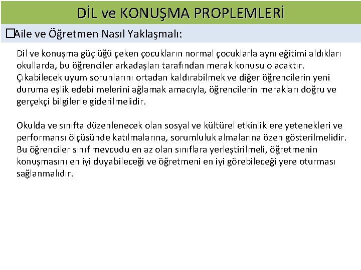 DİL ve KONUŞMA PROPLEMLERİ � Aile ve Öğretmen Nasıl Yaklaşmalı: Dil ve konuşma güçlüğü