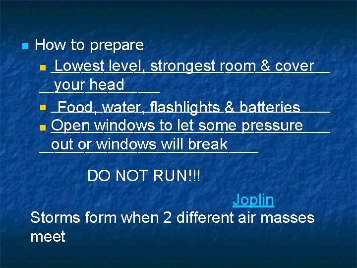 n How to prepare n ___________________ Lowest level, strongest room & cover your head