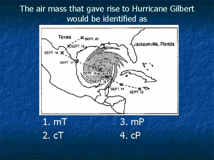 The air mass that gave rise to Hurricane Gilbert would be identified as 1.