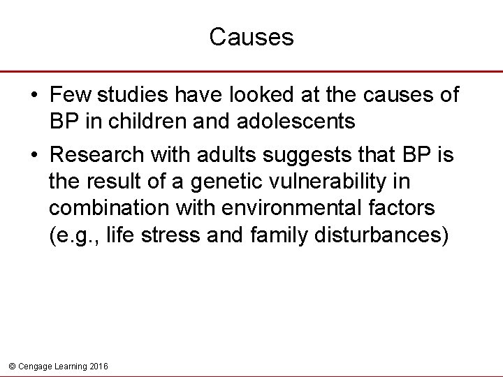 Causes • Few studies have looked at the causes of BP in children and