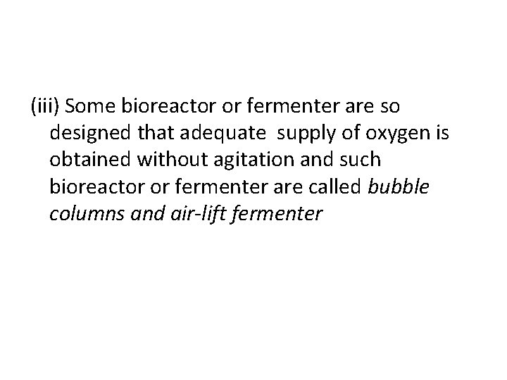 Oxygen transfer in bioreactors The majority of fermentation