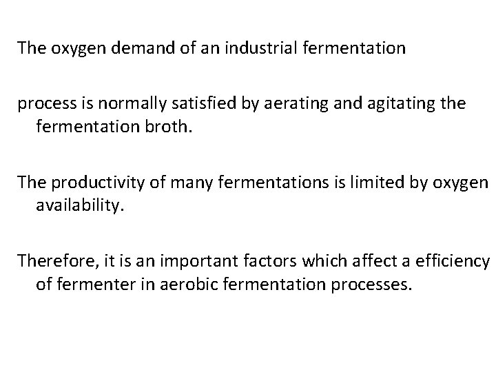 Oxygen transfer in bioreactors The majority of fermentation