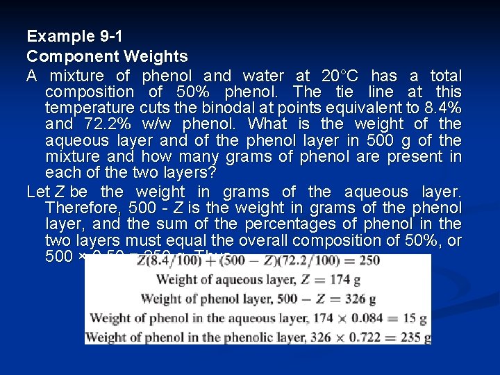 Example 9 -1 Component Weights A mixture of phenol and water at 20°C has