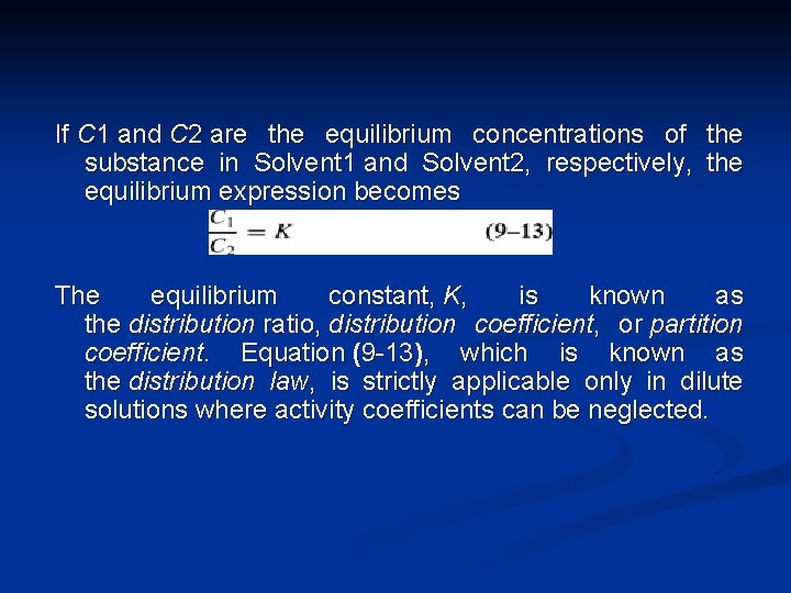 If C 1 and C 2 are the equilibrium concentrations of the substance in