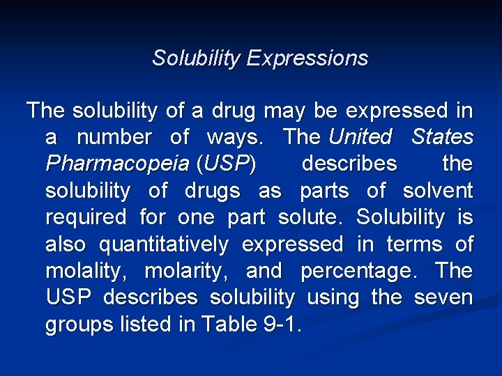 Solubility Expressions The solubility of a drug may be expressed in a number of