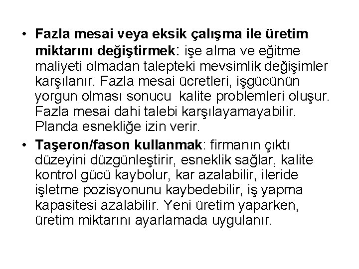  • Fazla mesai veya eksik çalışma ile üretim miktarını değiştirmek: işe alma ve