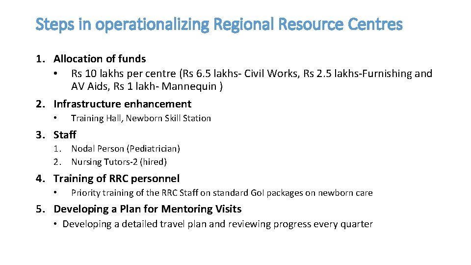 Steps in operationalizing Regional Resource Centres 1. Allocation of funds • Rs 10 lakhs