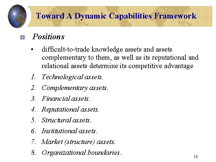 Toward A Dynamic Capabilities Framework Positions • difficult-to-trade knowledge assets and assets complementary to