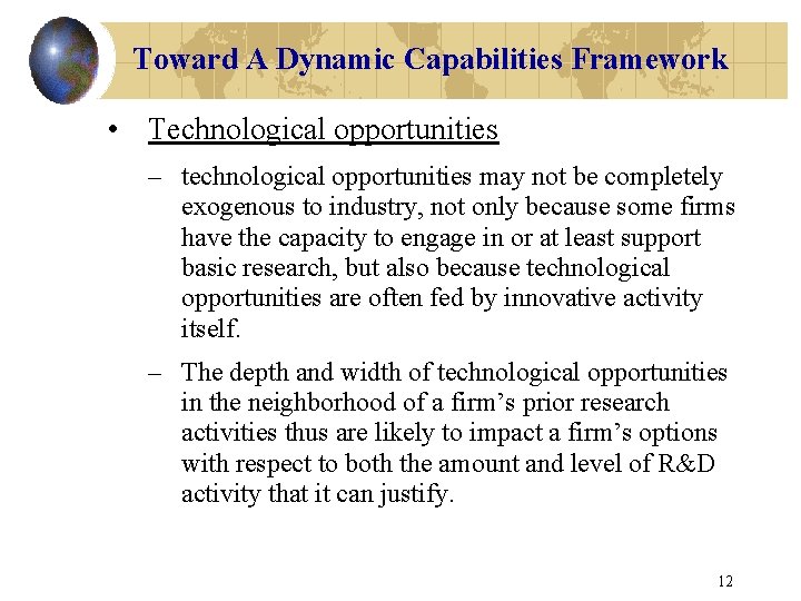 Toward A Dynamic Capabilities Framework • Technological opportunities – technological opportunities may not be