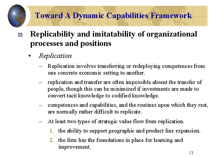 Toward A Dynamic Capabilities Framework Replicability and imitatability of organizational processes and positions •