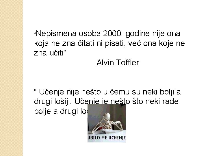 “Nepismena osoba 2000. godine nije ona koja ne zna čitati ni pisati, već ona