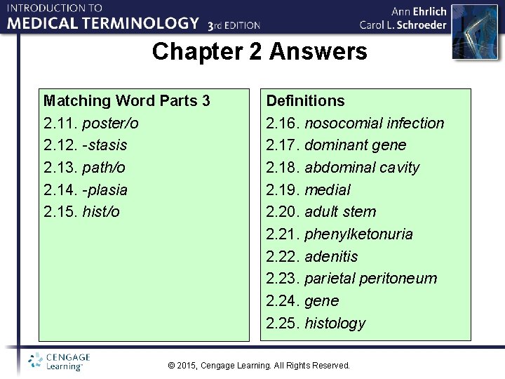 Chapter 2 Answers Matching Word Parts 3 2. 11. poster/o 2. 12. -stasis 2.