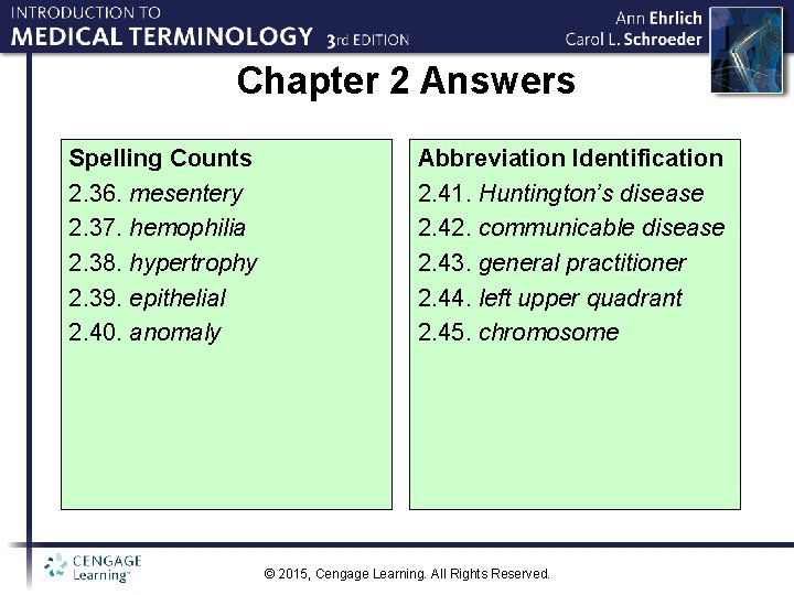 Chapter 2 Answers Spelling Counts 2. 36. mesentery 2. 37. hemophilia 2. 38. hypertrophy