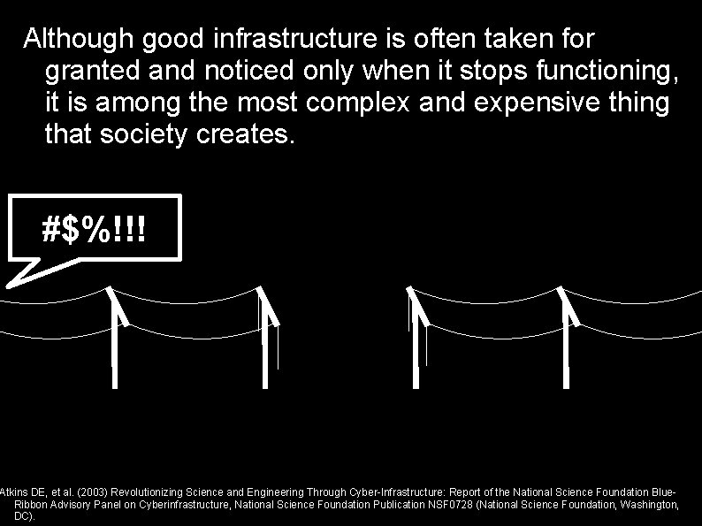 Although good infrastructure is often taken for granted and noticed only when it stops
