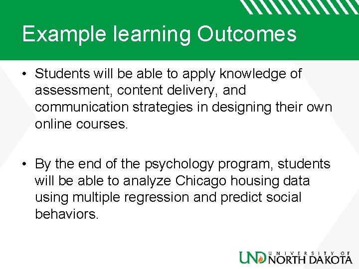 Example learning Outcomes • Students will be able to apply knowledge of assessment, content