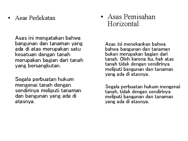  • Asas Perlekatan Asas ini mengatakan bahwa bangunan dan tanaman yang ada di