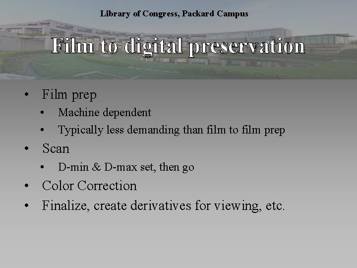 Library of Congress, Packard Campus Film to digital preservation • Film prep • •