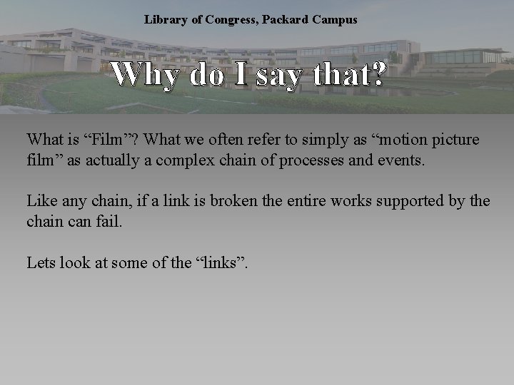 Library of Congress, Packard Campus Why do I say that? What is “Film”? What