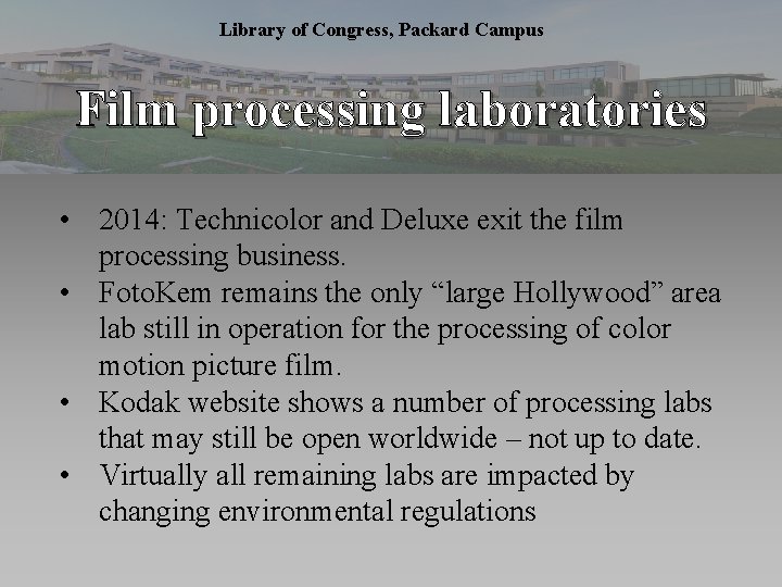 Library of Congress, Packard Campus Film processing laboratories • 2014: Technicolor and Deluxe exit