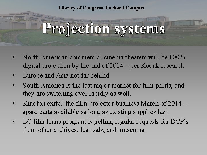 Library of Congress, Packard Campus Projection systems • • • North American commercial cinema