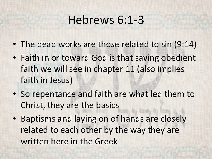 Hebrews 6: 1 -3 • The dead works are those related to sin (9: