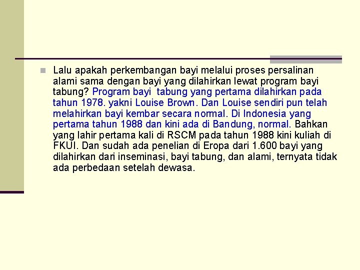 n Lalu apakah perkembangan bayi melalui proses persalinan alami sama dengan bayi yang dilahirkan