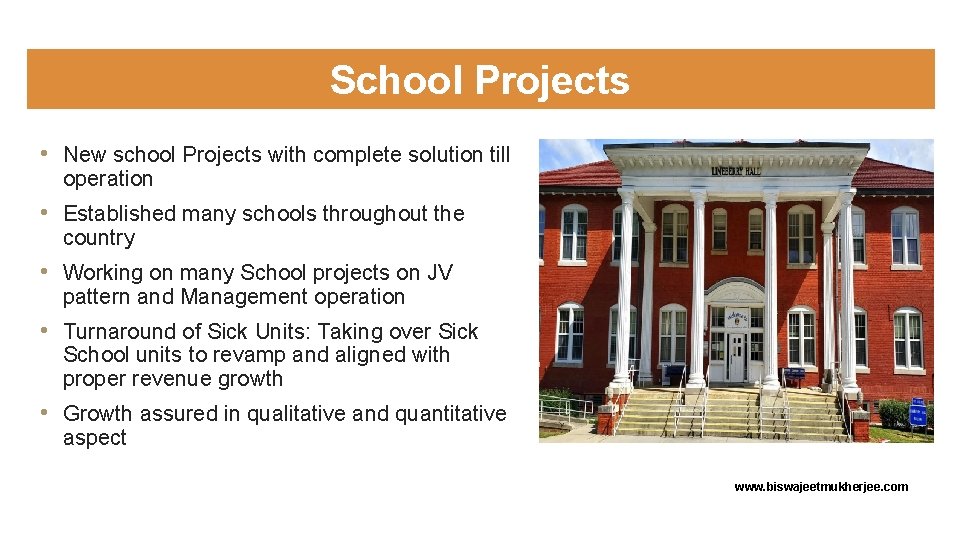 School Projects • New school Projects with complete solution till operation • Established many