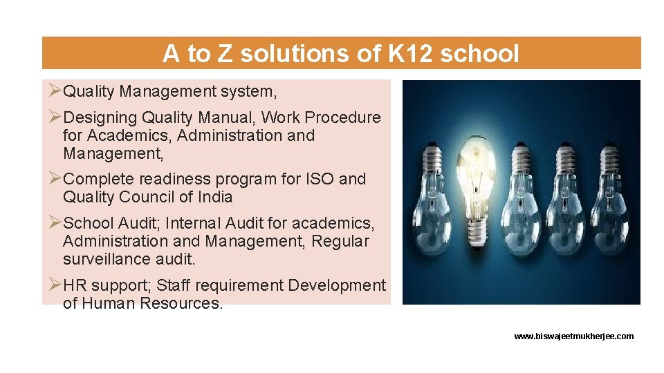 A to Z solutions of K 12 school ØQuality Management system, ØDesigning Quality Manual,