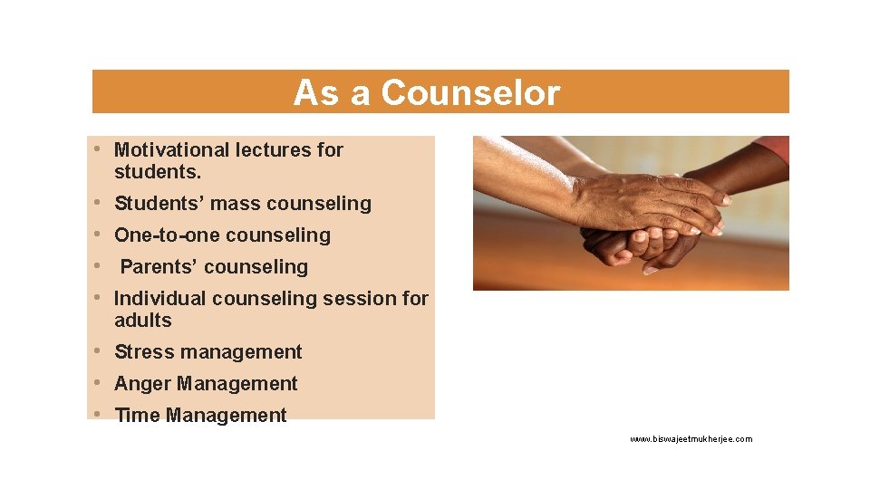 As a Counselor • Motivational lectures for students. • • Students’ mass counseling One-to-one