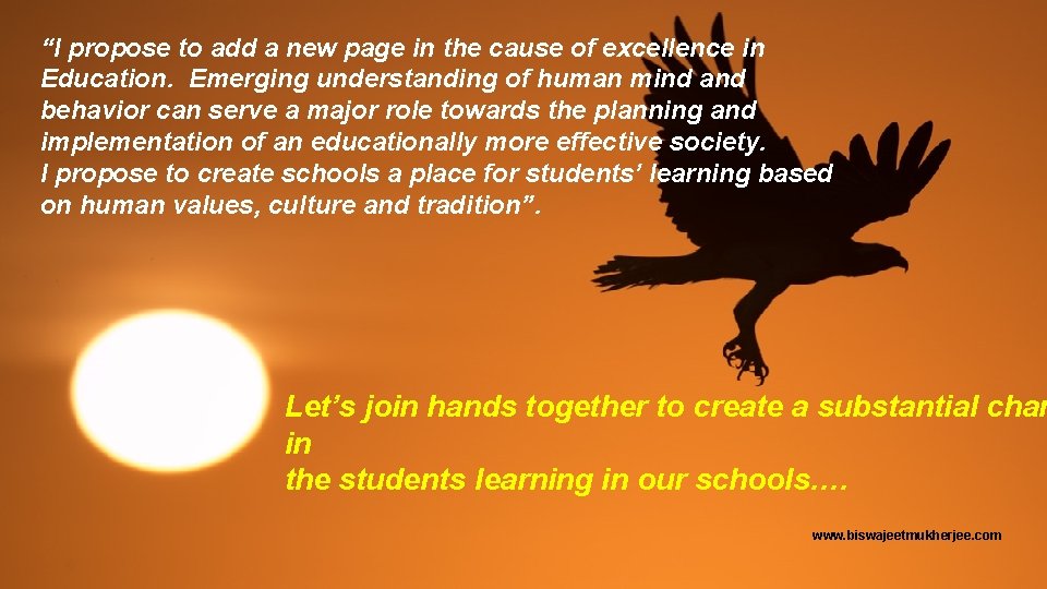 “I propose to add a new page in the cause of excellence in Education.