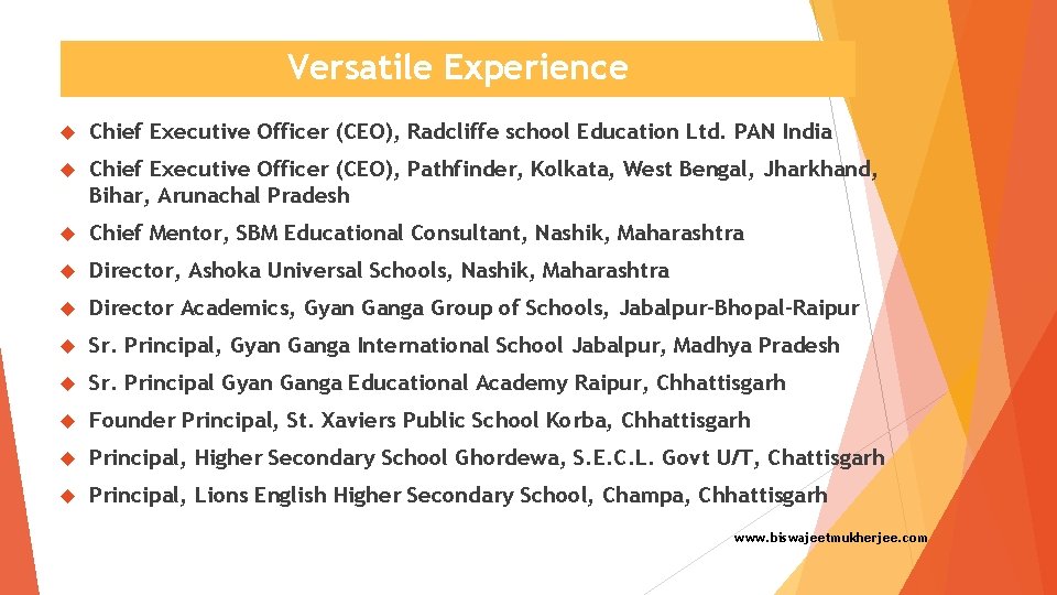 Versatile Experience Chief Executive Officer (CEO), Radcliffe school Education Ltd. PAN India Chief Executive