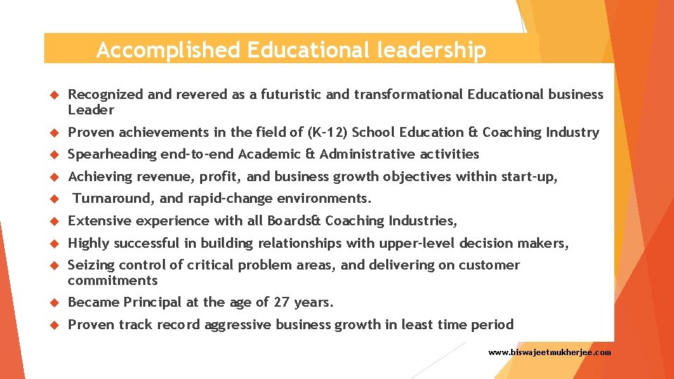 Accomplished Educational leadership Recognized and revered as a futuristic and transformational Educational business Leader